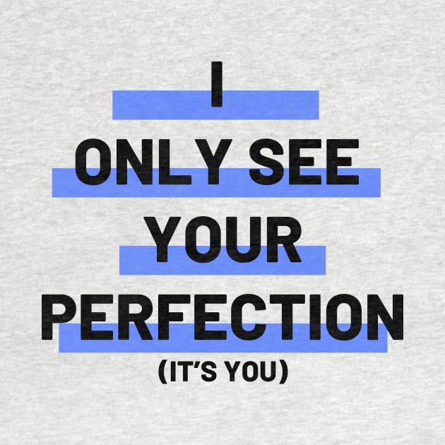 You Are Perfection by RJ Tolson's Merch Store